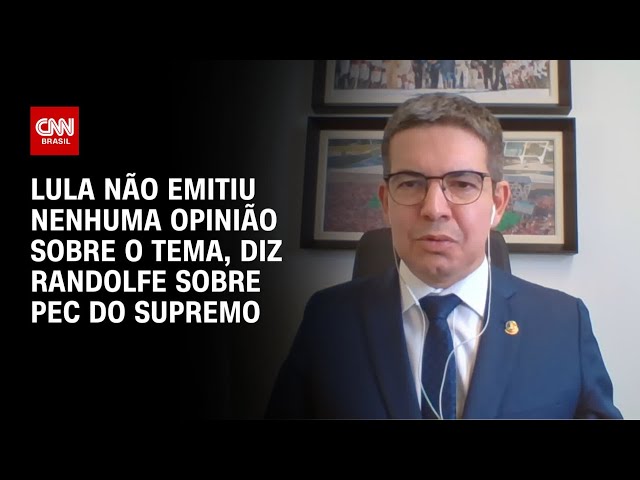 Lula não emitiu nenhuma opinião sobre o tema, diz Randolfe sobre PEC do Supremo | CNN 360°