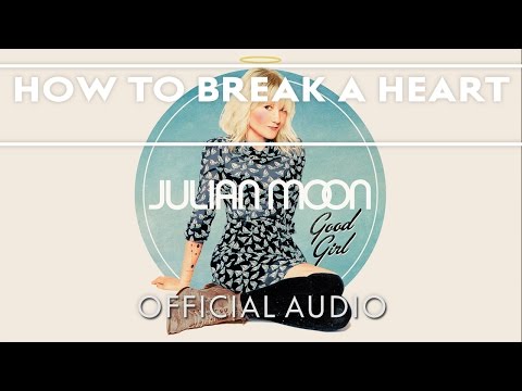 Julian Moon - How to Break a Heart [Official Audio]