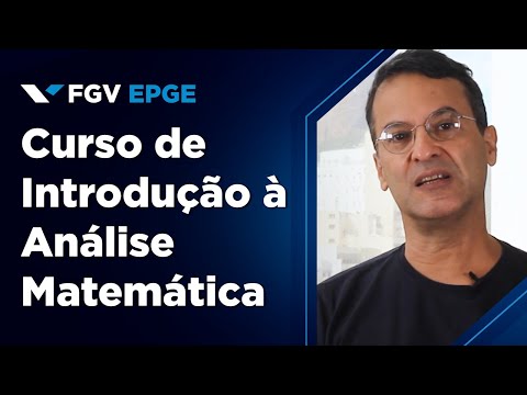 FGV EPGE | Curso de Introdução à Análise Matemática