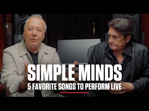 Simple Minds: 5 Favorite Songs To Perform