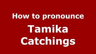 How to pronounce Tamika Catchings