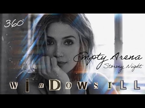 Windowsill Delta Goodrem 360° audio ft. Empty Arena x Stormy Night ❰ Use Headphones 🎧 ❱