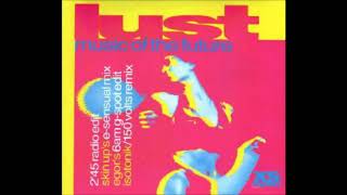 Lust - Music of the Future (Isotonik/150 Volts Remix)