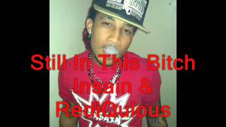 Still In This Bitch - Freestyle insain and rediqulous