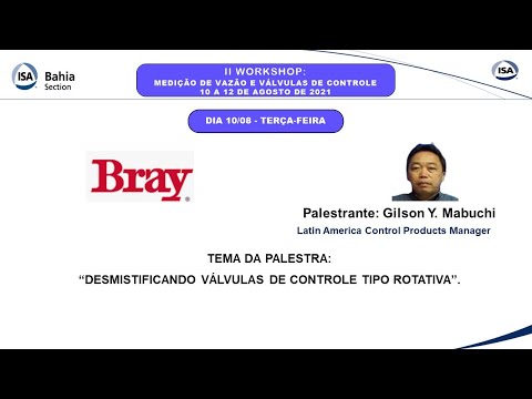 ISA BA: TEMA - DESMISTIFICANDO VÁLVULAS DE CONTROLE TIPO ROTATIVA - PALESTRANTE: GILSON Y. MABUCHI