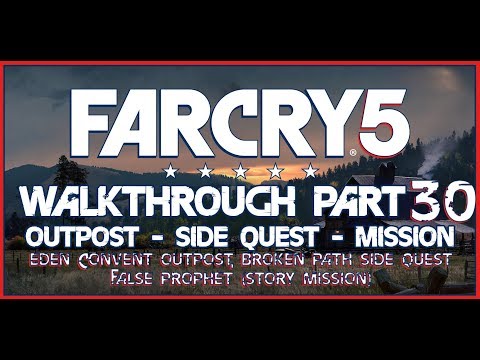 Far Cry 5 | Walkthrough Part 30-  OUTPOST - SIDE QUEST & STORY MISSION