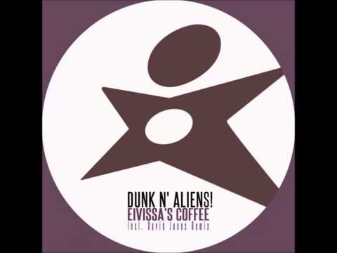 Dunk N Aliens-Eivissas Coffee Extended Mix
