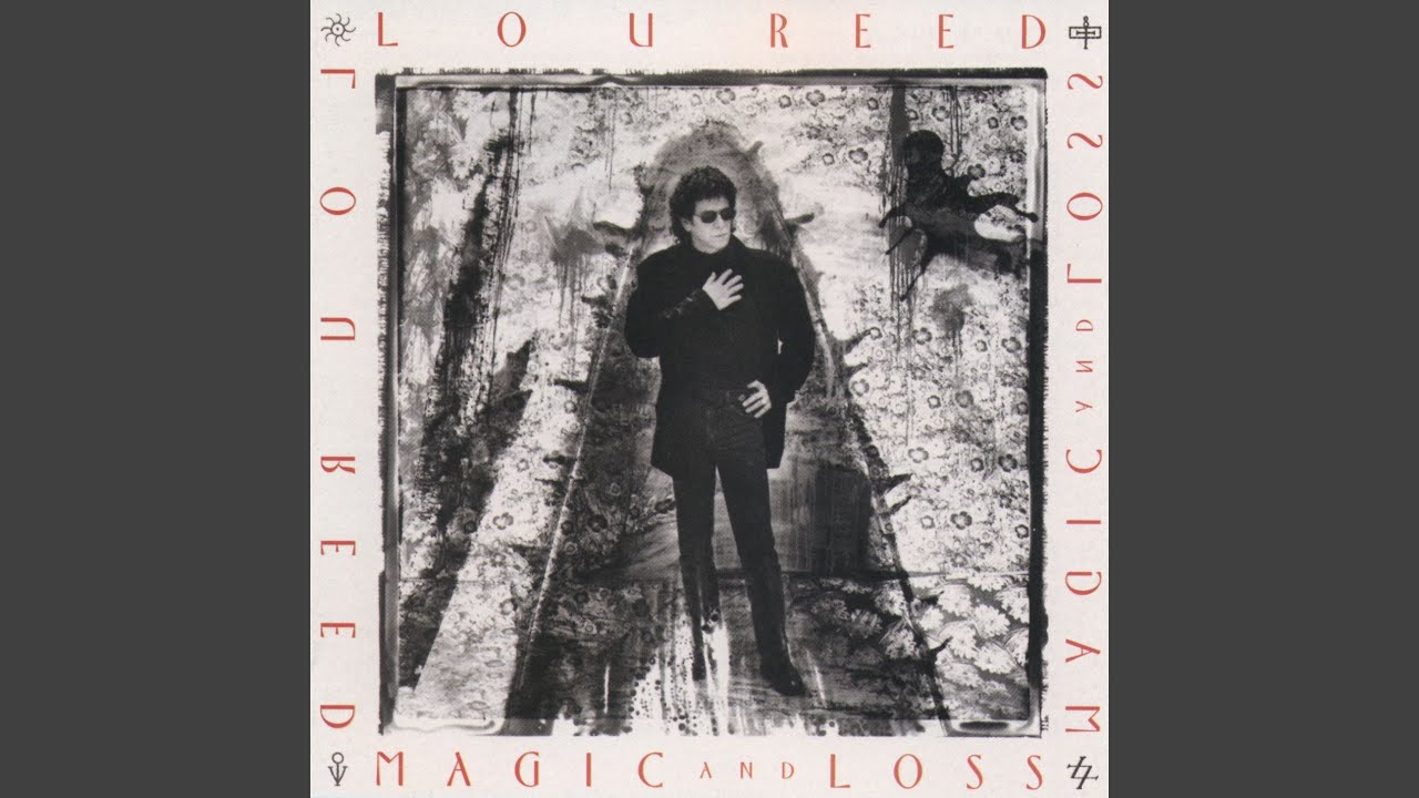 Lou Reed - Magic and Loss