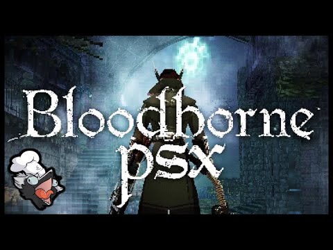 Bloodborne Demake on the PC? | BloodbornePSX (Demake Part 1?)