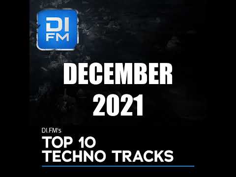 DI.FM Top 10 Techno Tracks December 2021