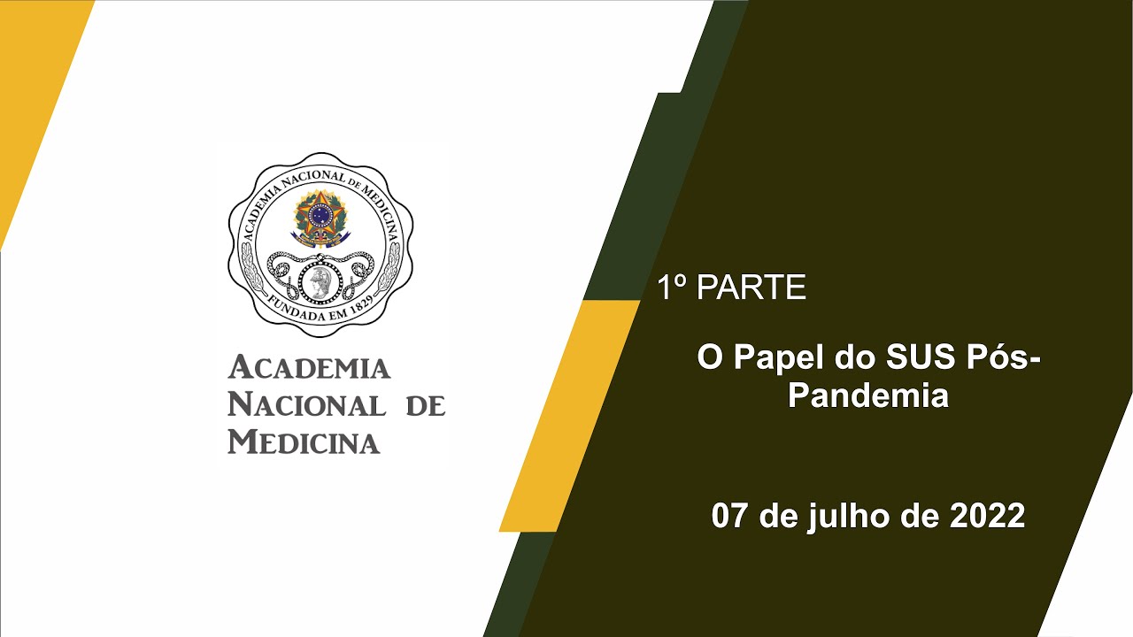 O Papel do SUS Pós Pandemia – 07 de julho de 2022 [1ª PARTE]