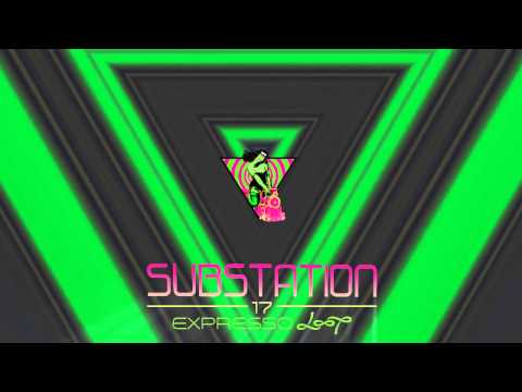 SUBSTATION 17 # EXPRESSO LOOP # 24.12.2012