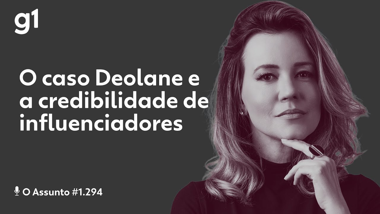 O caso Deolane e a credibilidade de influenciadores | O Assunto