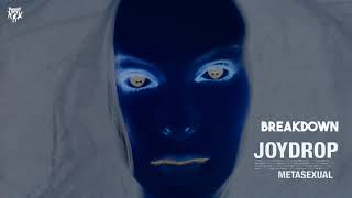 Joydrop - Breakdown