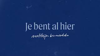 Matthijn Buwalda - Je Bent Al Hier video