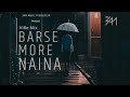 Barse More Naina Vibe Mix 3AM Music Production
