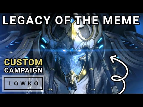 StarCraft 2: Legacy of the MEMES! (Custom Campaign)