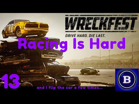 Racing Is Getting Harder -Wreckfest Career Mode Part 13