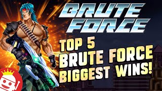 TOP 5 BRUTE FORCE SLOT BIGGEST WINS! 💥 40,000x MAX WINS INCLUDED!