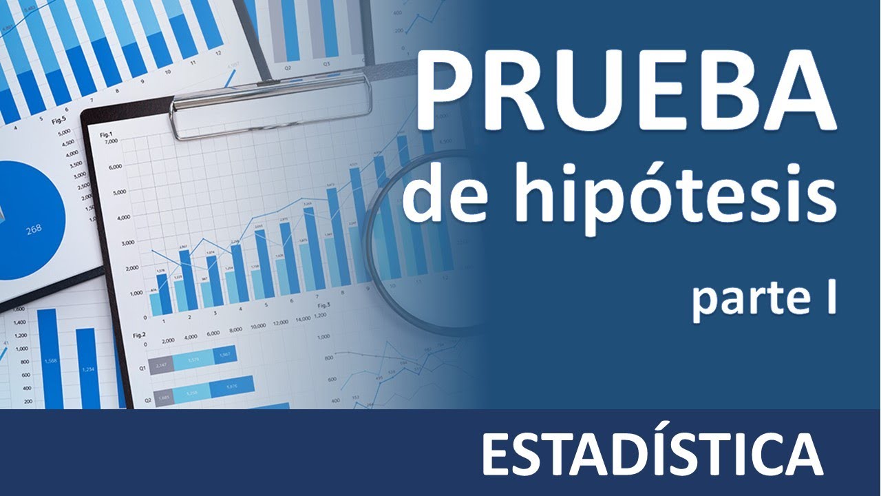Estadística prueba de hipotesis - parte 1 conceptos
