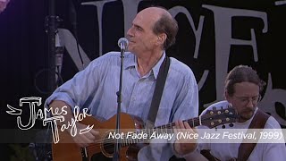 James Taylor - Not Fade Away (Nice Jazz Festival - July 16, 1999)