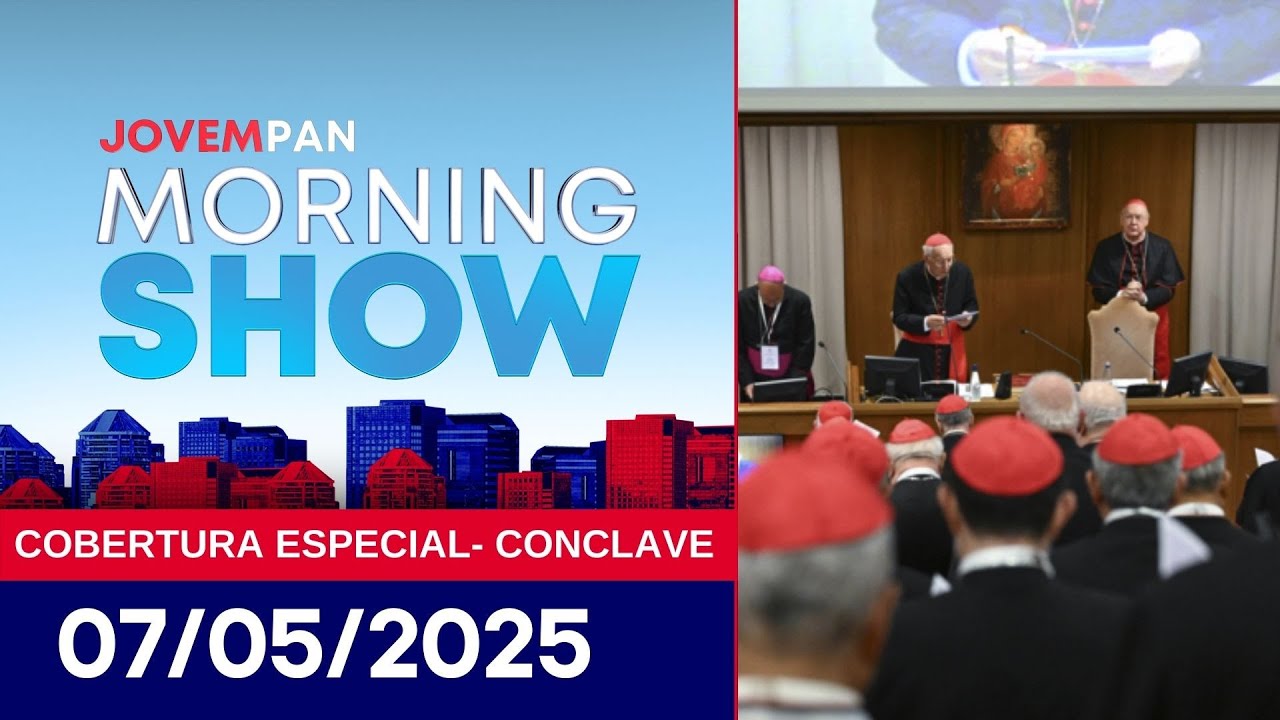 CONCLAVE: ACOMPANHE A COBERTURA COMPLETA PARA A ESCOLHA DO NOVO PAPA | MORNING SHOW - 07/05/25