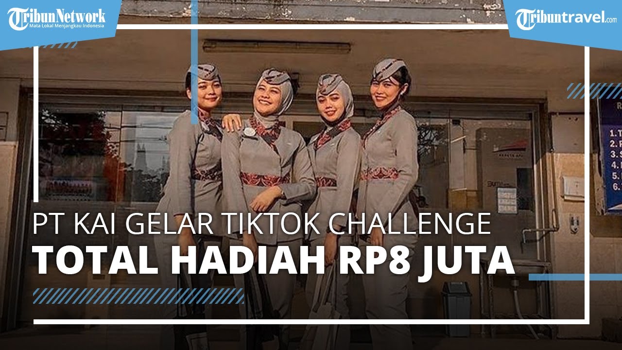 Gelar TikTok Challenge, PT KAI Siapkan Total Rp8 Juta Bagi Pemenang, Ini Syarat-Syaratnya
