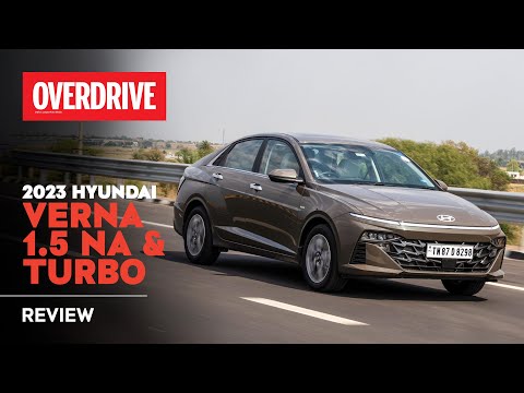 2023 Hyundai Verna 1.5 NA & Turbo review - overhyped, over-styled and overdone? | OVERDRIVE