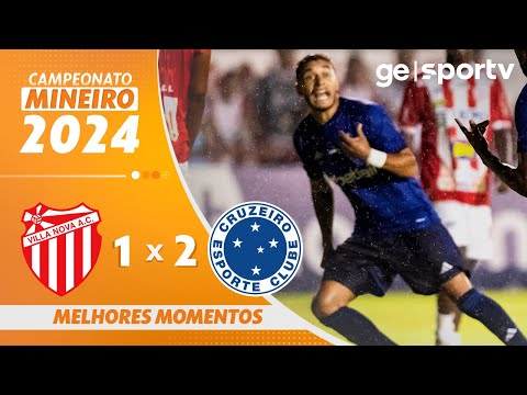 VILLA NOVA 1 X 2 CRUZEIRO | MELHORES MOMENTOS | CAMPEONATO MINEIRO 2024 | ge.globo