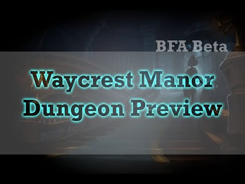 Waycrest Manor Normal BFA Alpha Dungeon Preview