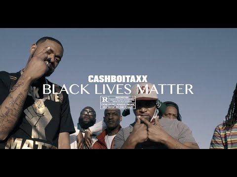 CashBoiTaxx- Black Lives Matter (Official Music Video)