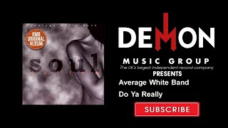 Average White Band - Do Ya Really