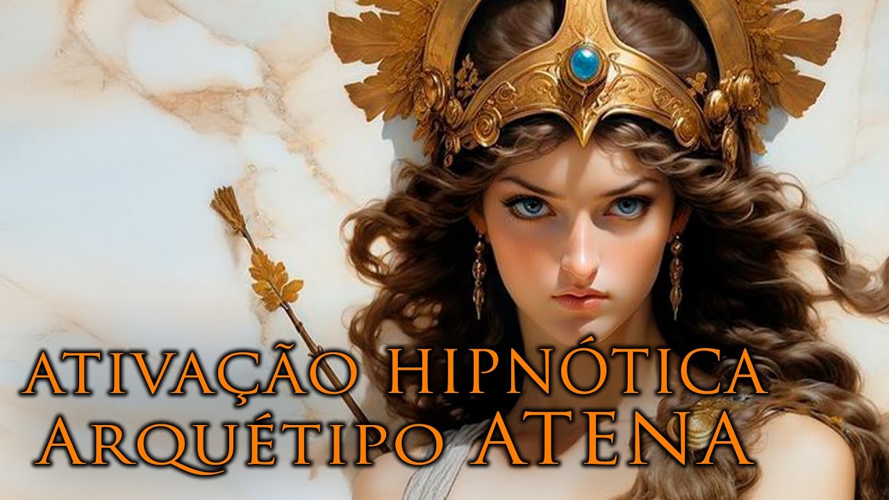 Ativação Hipnótica do Arquétipo da Deusa Atena - A Melhor do Youtube!!