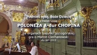 „PODNIEŚ RĘKĘ” z POLONEZEM A-dur CHOPINA | o. Marcin Ciechanowski