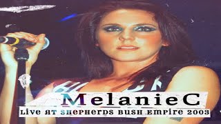 Melanie C - Live At Shepherd&#39;s Bush Empire 2003 - 07 - Soul Boy