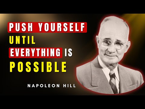 Push Yourself Until Everything Is Possible | Napoleon Hill