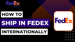 How To Ship Internationally on FedEx | 2023