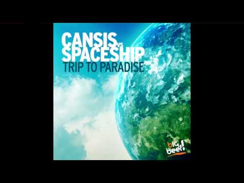 Cansis vs Spaceship - Trip To Paradise (Radio Edit)