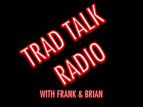 S2 Episode 1: The Return of TRAD TALK RADIO
