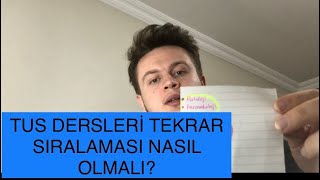 TUS derslerini hangi sırayla çalışmalıyız ?