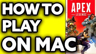 How To Play Apex Legends on Mac (Step by Step!)