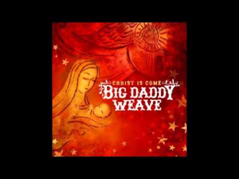 Big Daddy Weave - O Come, O Come, Emmanuel