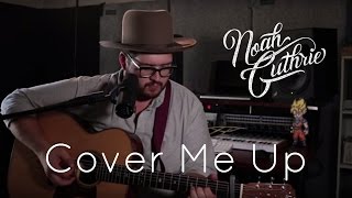 Cover Me Up by Jason Isbell - Noah Guthrie Cover