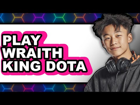 How to Play Wraith King Dota 2 (UPDATED 2025)