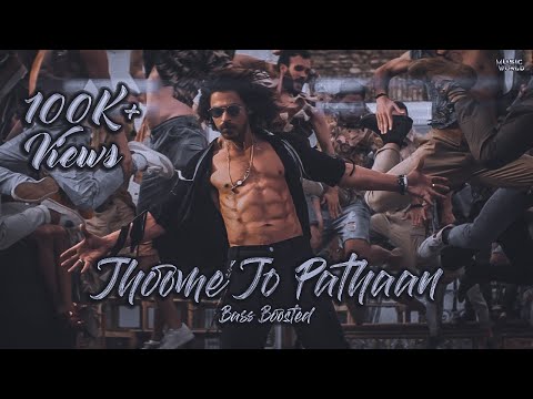 Pathaan Title Song - [Bass Boosted] | SRK , Deepika P | Arijit Singh | Music World | 2022 |