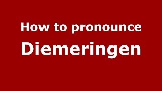 How to pronounce Diemeringen