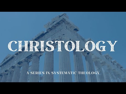 The Ologies: Christology, Part 1 • Pastor Brad Gray