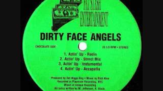 Dirty Face Angels - Actin' Up