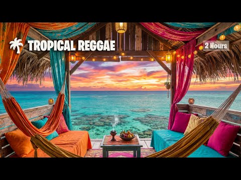 Reggae Sunshine ☀️ Tropical Reggae Mix | Sunny Island Chill • 2 Hours