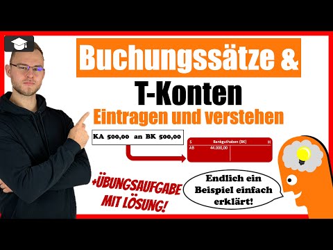 Buchungssätze in T-Konten eintragen + Zusammenhang verstehen